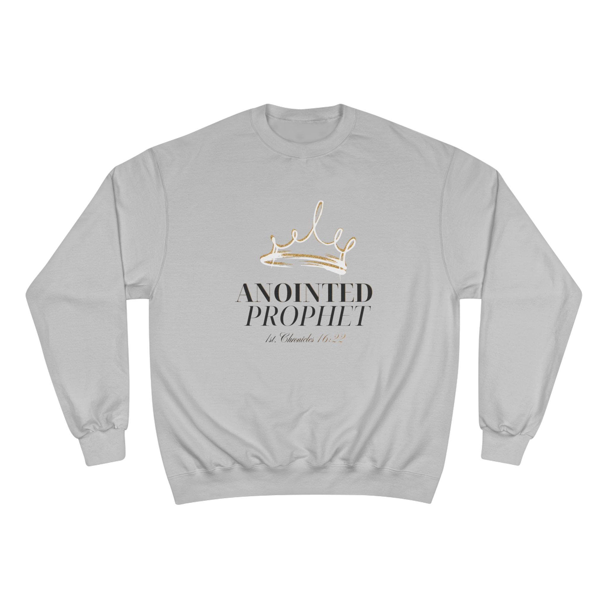 Anointed Prophet Sweatshirt — Christian Crown Graphic Champion Crewneck